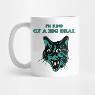 I'm Kind Of A Big Deal Mug